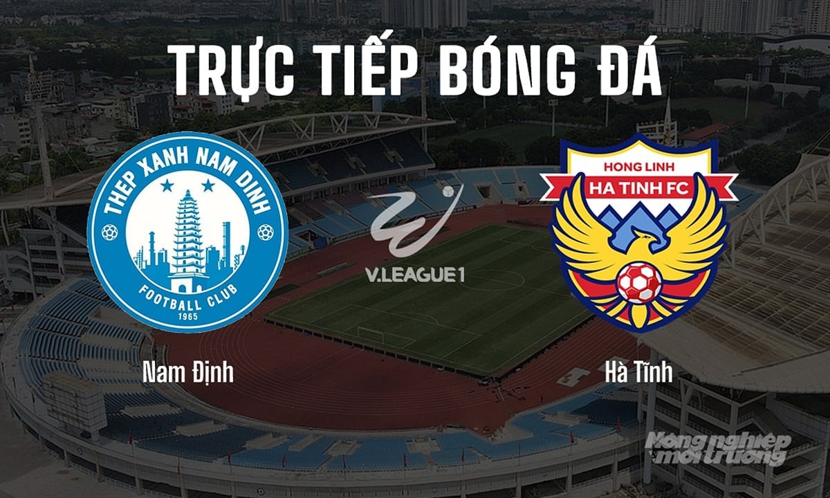 Trực tiếp bóng đá V-League 2024/25 giữa Nam Định vs Hà Tĩnh hôm nay 22/6/2025 Trực tiếp bóng đá V-League 2024/25 giữa Nam Định vs Hà Tĩnh hôm nay 22/6/2025