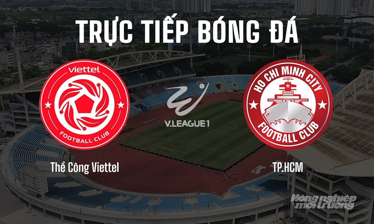 Trực tiếp bóng đá V-League 2024/25 giữa Thể Công Viettel vs TP.HCM hôm nay 22/6/2025 Trực tiếp bóng đá V-League 2024/25 giữa Thể Công Viettel vs TP.HCM hôm nay 22/6/2025