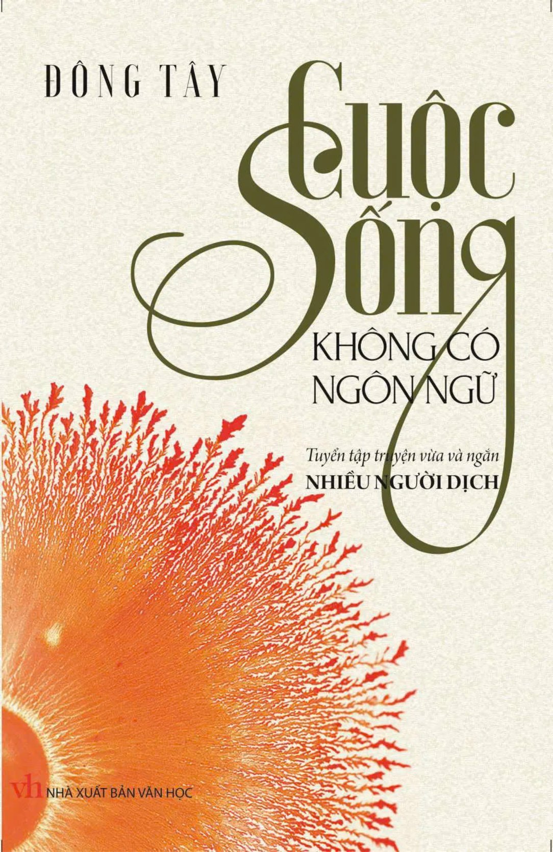 Tác phẩm 'Cuộc sống không có ngôn ngữ' của nhà văn Đông Tây.