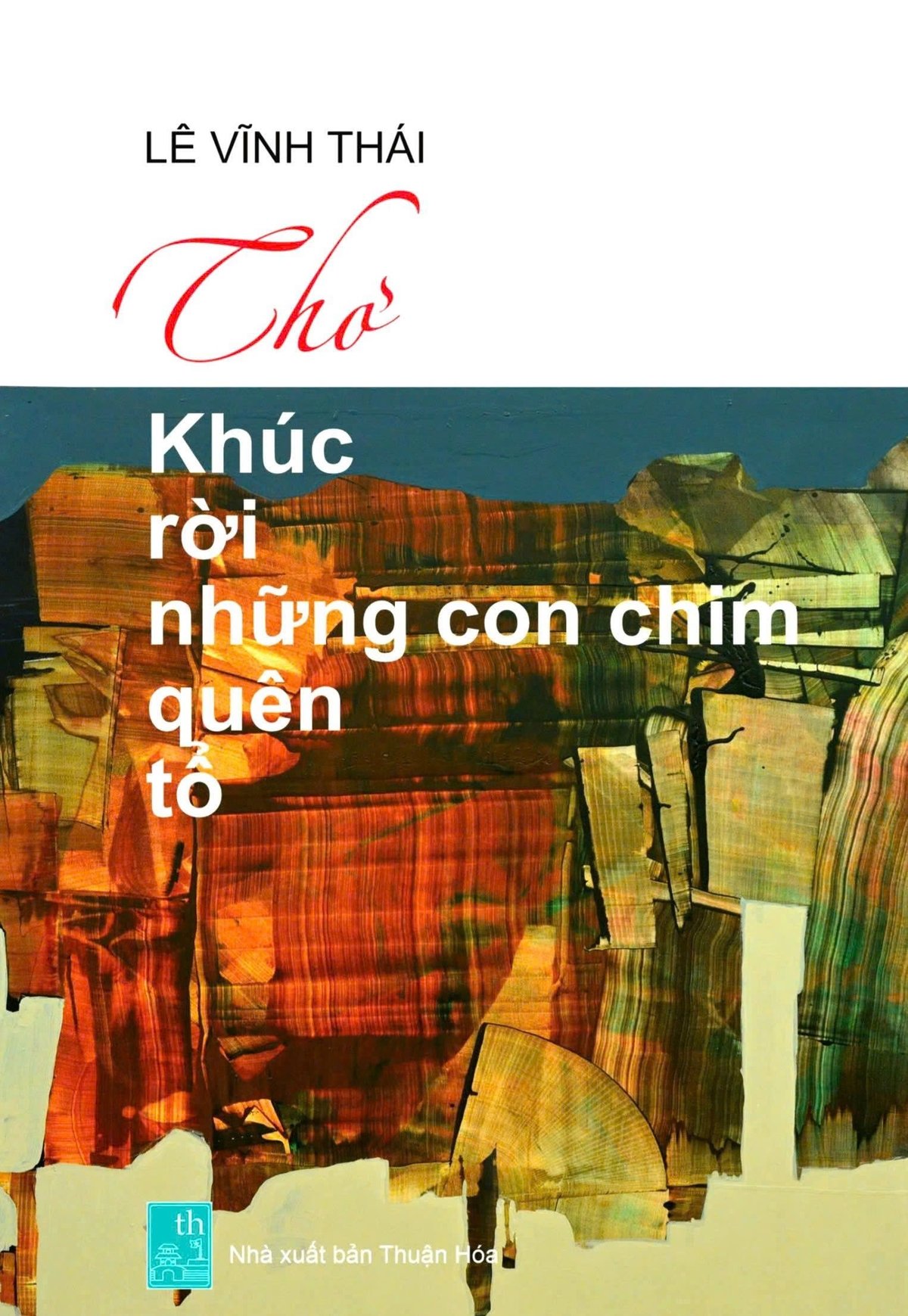 Bìa tập thơ Khúc rời những con chim quên tổ.