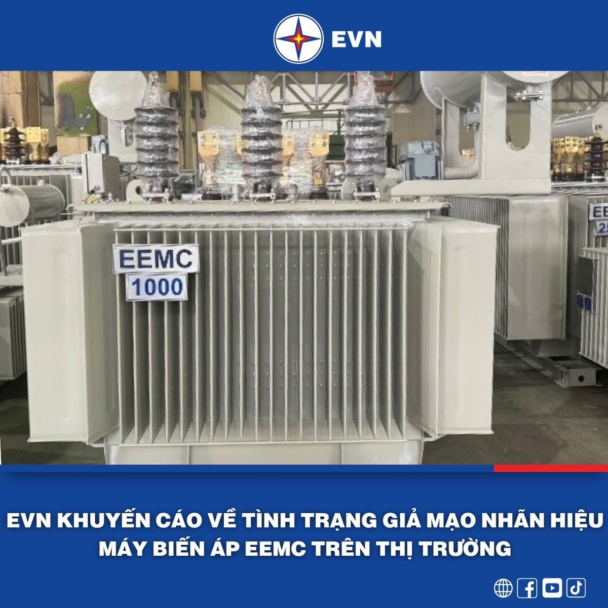 Máy biến áp EEMC chính hiệu. Ảnh: EVN. Máy biến áp EEMC chính hiệu. Ảnh: EVN.