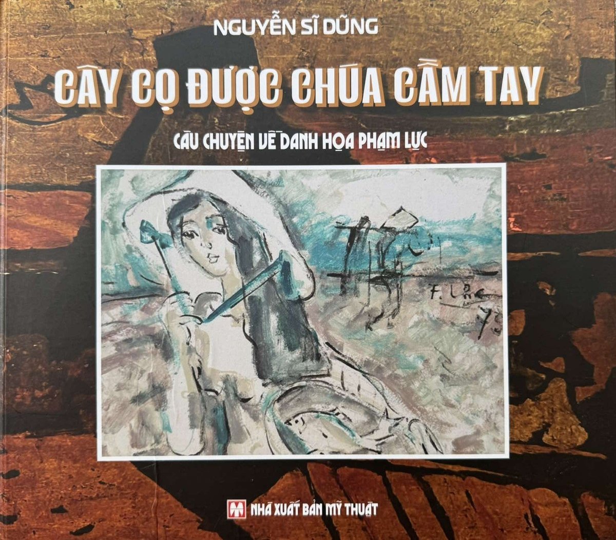 Cuốn sách tiến sĩ Nguyễn Sĩ Dũng viết về họa sĩ Phạm Lực. Cuốn sách tiến sĩ Nguyễn Sĩ Dũng viết về họa sĩ Phạm Lực.