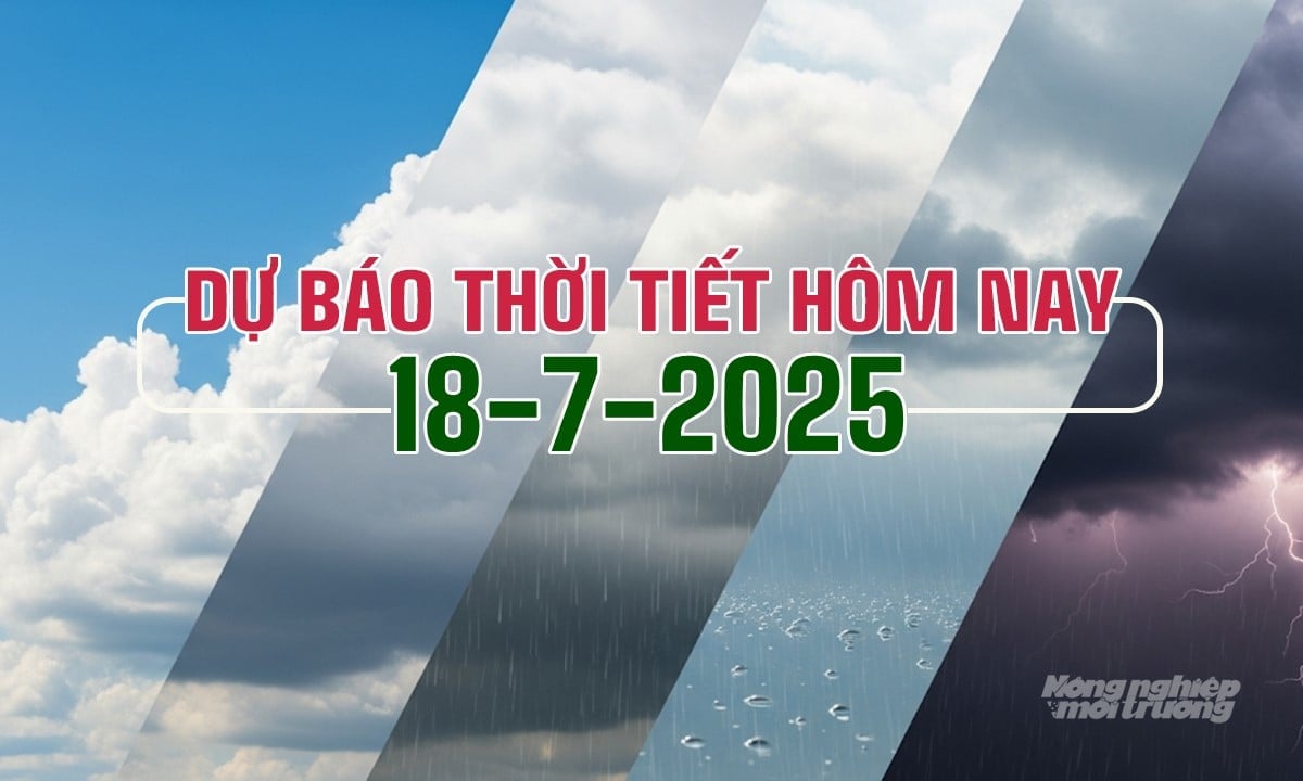 Tin tức thời tiết hôm nay 18/7/2025 trong cả nước Tin tức thời tiết hôm nay 18/7/2025 trong cả nước