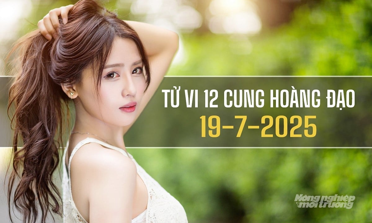 Xem tử vi hàng ngày của 12 cung hoàng đạo hôm nay 19/7/2025