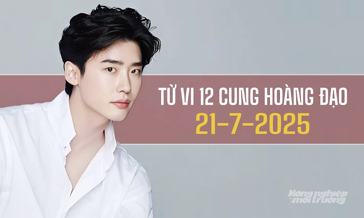 Xem tử vi hàng ngày 12 cung hoàng đạo hôm nay 21/7/2025 Xem tử vi hàng ngày 12 cung hoàng đạo hôm nay 21/7/2025