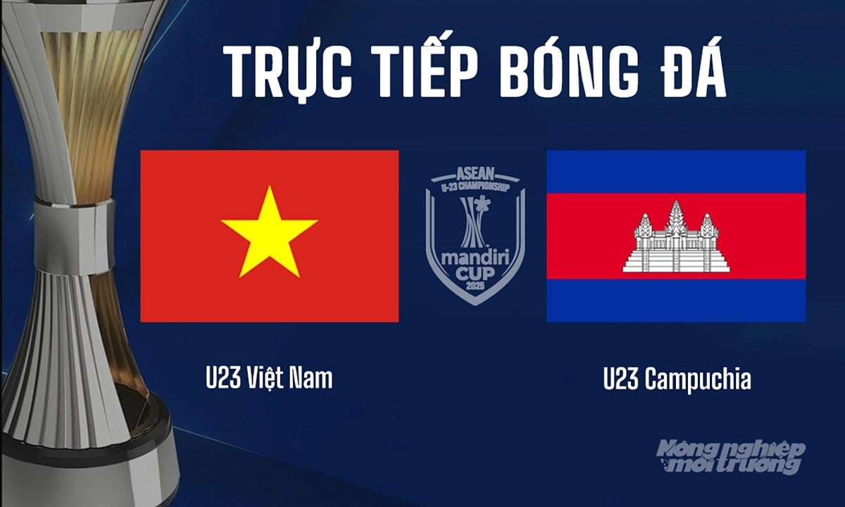Trực tiếp bóng đá U23 Đông Nam Á giữa U23 Việt Nam vs U23 Campuchia hôm nay 22/7/2025 Trực tiếp bóng đá U23 Đông Nam Á giữa U23 Việt Nam vs U23 Campuchia hôm nay 22/7/2025