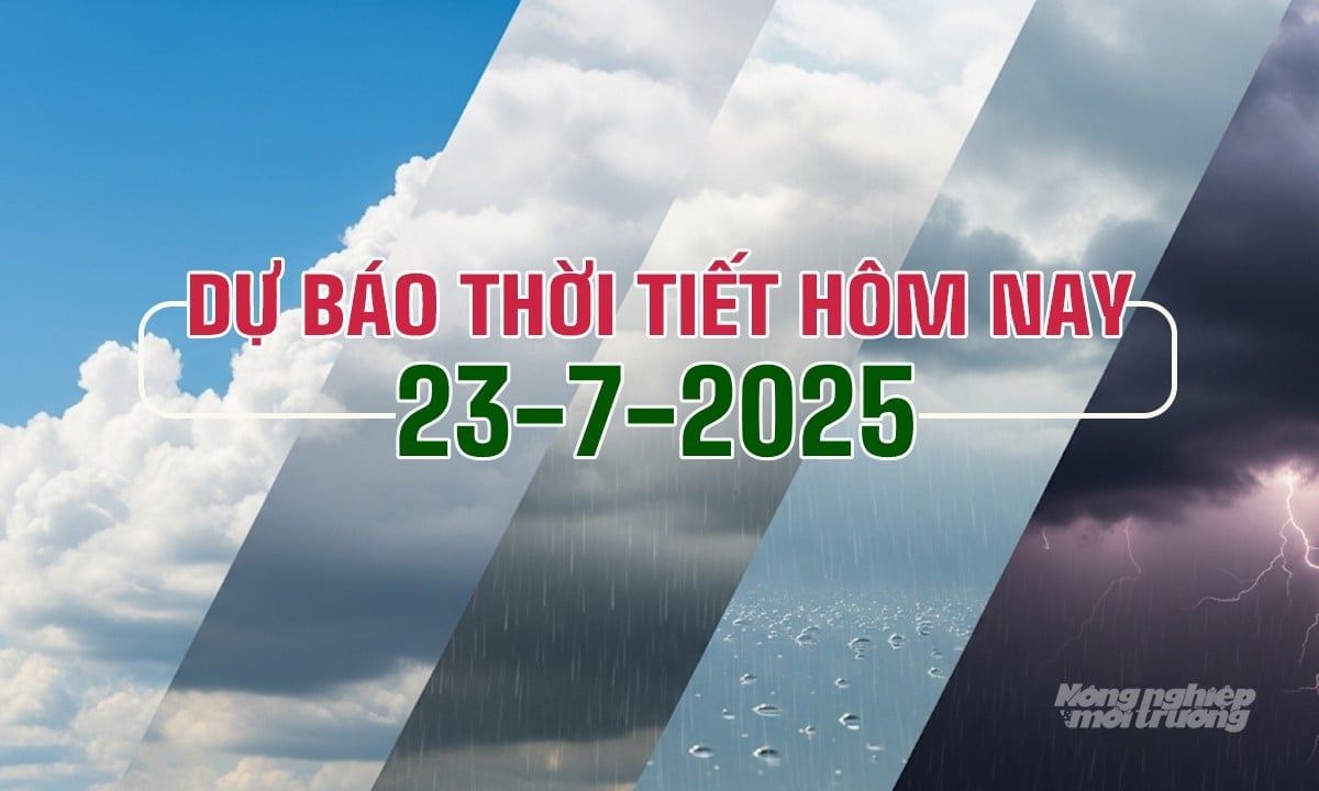 Tin tức thời tiết hôm nay 23/7/2025 trong cả nước Tin tức thời tiết hôm nay 23/7/2025 trong cả nước