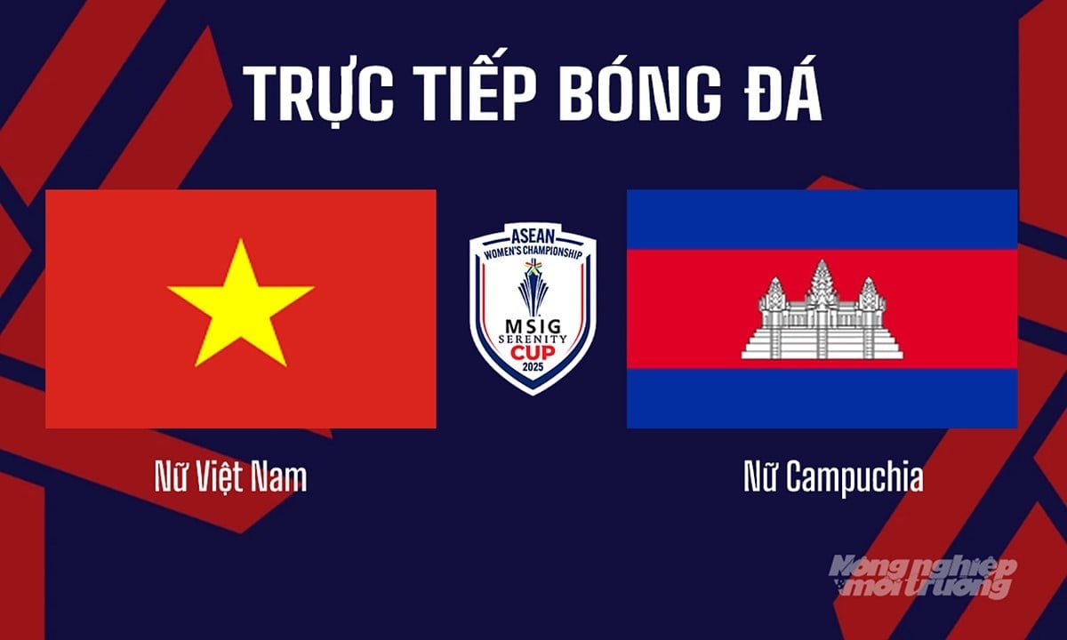 Trực tiếp bóng đá Nữ Đông Nam Á giữa Nữ Việt Nam vs Nữ Campuchia hôm nay 6/8/2025 Trực tiếp bóng đá Nữ Đông Nam Á giữa Nữ Việt Nam vs Nữ Campuchia hôm nay 6/8/2025