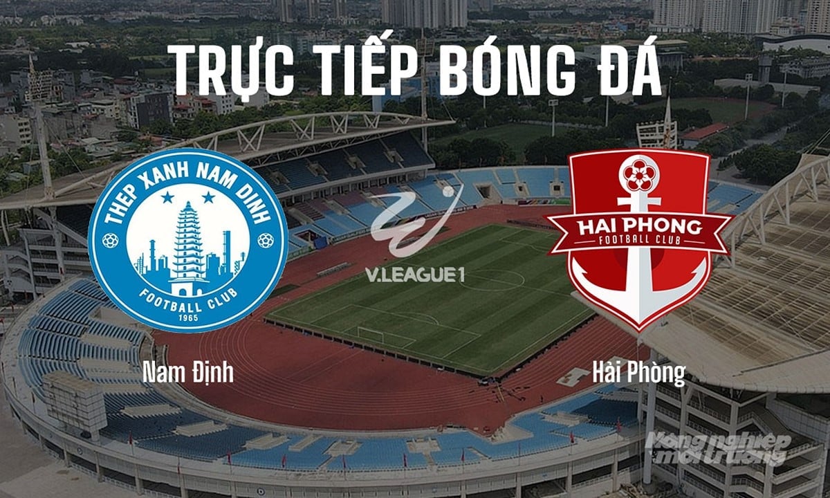 Trực tiếp bóng đá V-League 2025/26 giữa Nam Định vs Hải Phòng hôm nay 16/8/2025