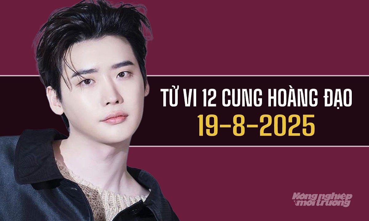 Xem tử vi hàng ngày 12 cung hoàng đạo hôm nay 19/8/2025