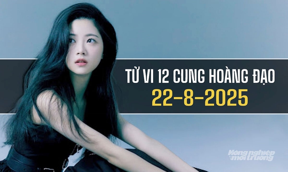 Xem tử vi hàng ngày 12 cung hoàng đạo hôm nay 22/8/2025