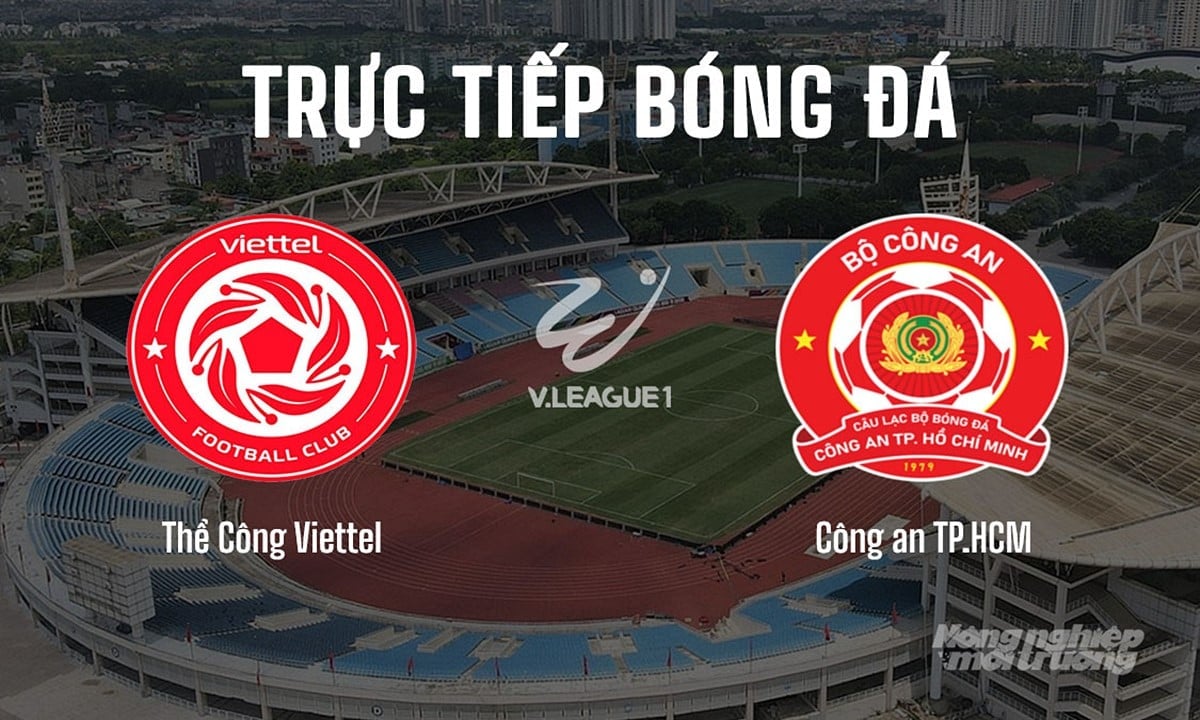 Trực tiếp bóng đá V-League 2025/26 giữa Thể Công Viettel vs Công an TP.HCM hôm nay 22/8/2025 Trực tiếp bóng đá V-League 2025/26 giữa Thể Công Viettel vs Công an TP.HCM hôm nay 22/8/2025