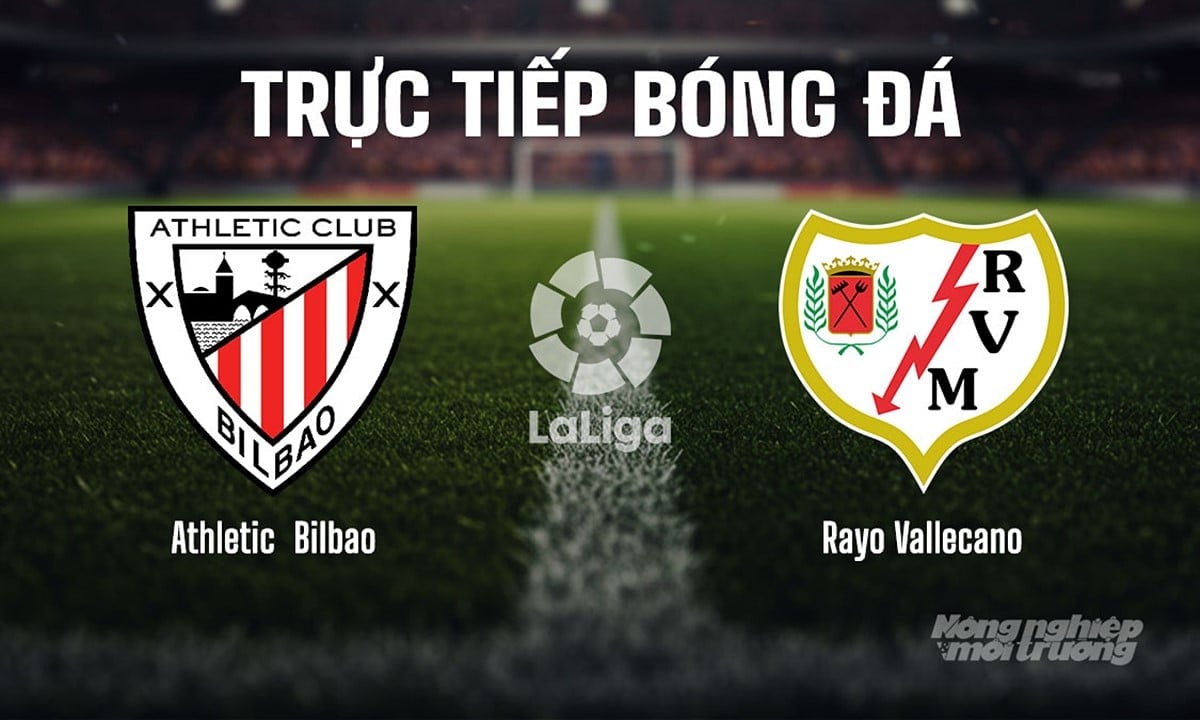 Trực tiếp bóng đá La Liga 2025/26 giữa Athletic Bilbao vs Rayo Vallecano ngày 26/8/2025 Trực tiếp bóng đá La Liga 2025/26 giữa Athletic Bilbao vs Rayo Vallecano ngày 26/8/2025
