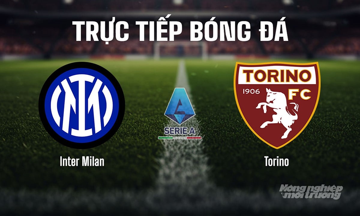 Trực tiếp bóng đá Serie A 2025/26 giữa Inter Milan vs Torino ngày 26/8/2025 Trực tiếp bóng đá Serie A 2025/26 giữa Inter Milan vs Torino ngày 26/8/2025