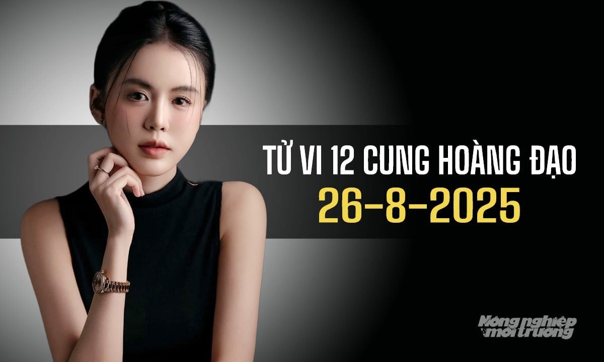 Xem tử vi hàng ngày 12 cung hoàng đạo hôm nay 26/8/2025