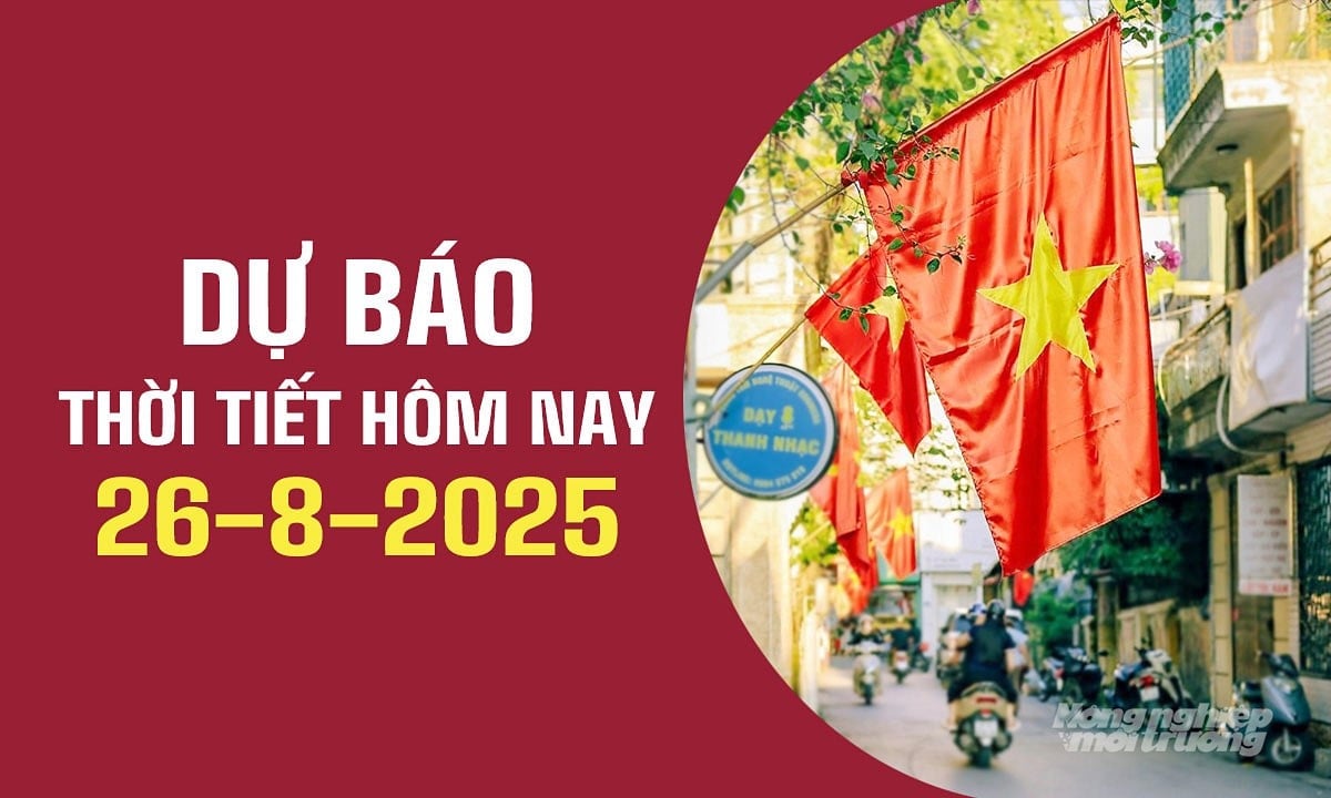 Dự báo thời tiết ngày và đêm nay 26/8/2025 trong cả nước