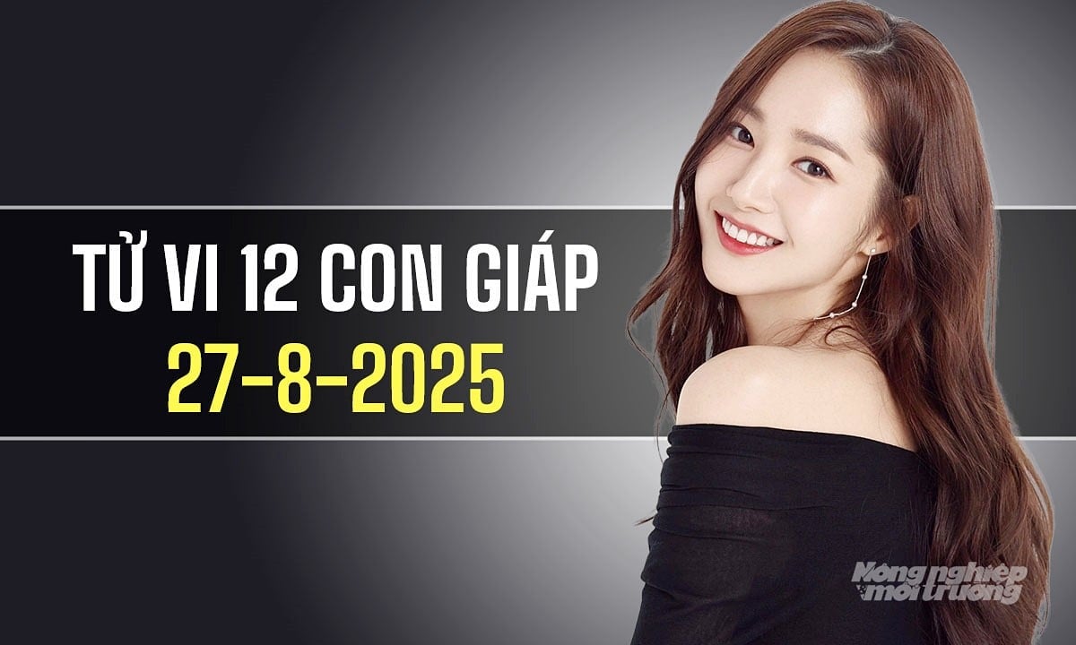 Xem tử vi hàng ngày 12 con giáp hôm nay 27/8/2025