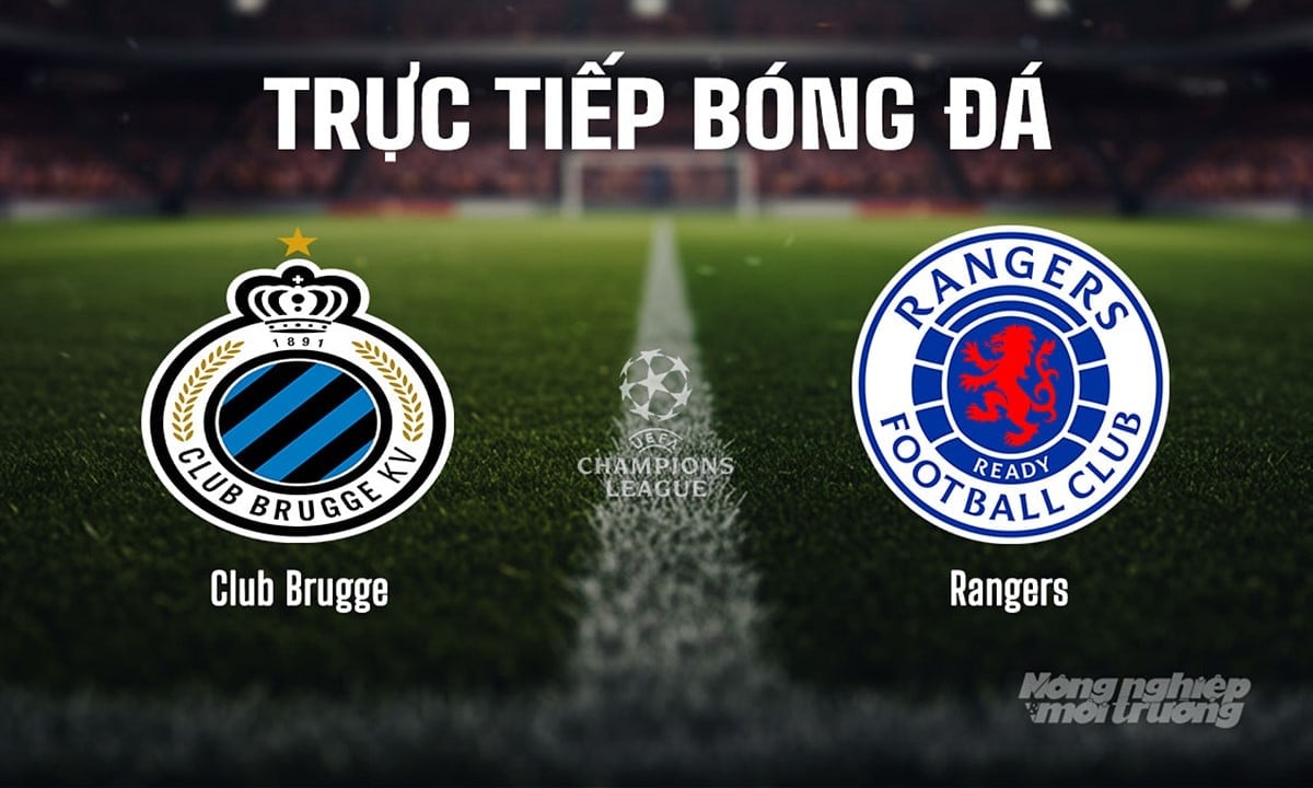 Trực tiếp bóng đá giữa Club Brugge vs Rangers ngày 28/8/2025 Trực tiếp bóng đá giữa Club Brugge vs Rangers ngày 28/8/2025