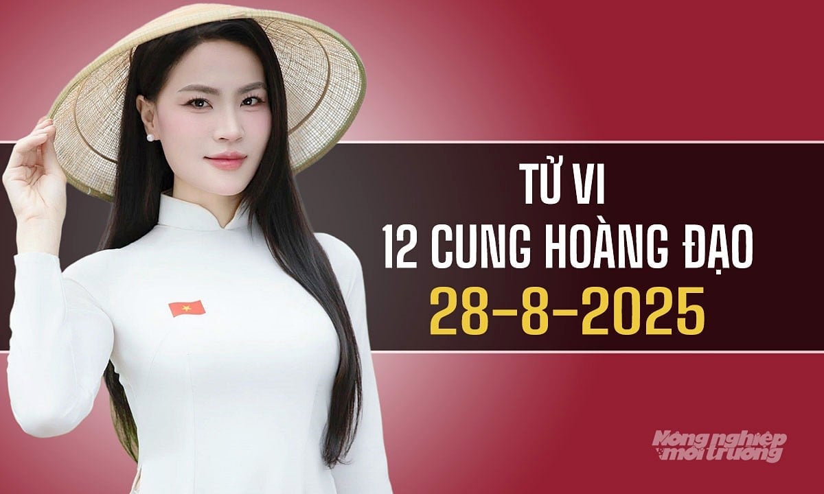 Xem tử vi hàng ngày 12 cung hoàng đạo hôm nay 28/8/2025 Xem tử vi hàng ngày 12 cung hoàng đạo hôm nay 28/8/2025