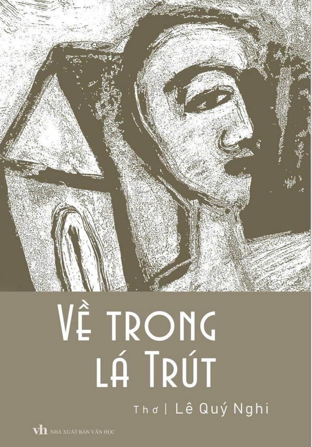 Tập thơ 'Về trong lá trút' vừa được NXB Văn Học ấn hành. Ảnh: TL Tập thơ 'Về trong lá trút' vừa được NXB Văn Học ấn hành. Ảnh: TL