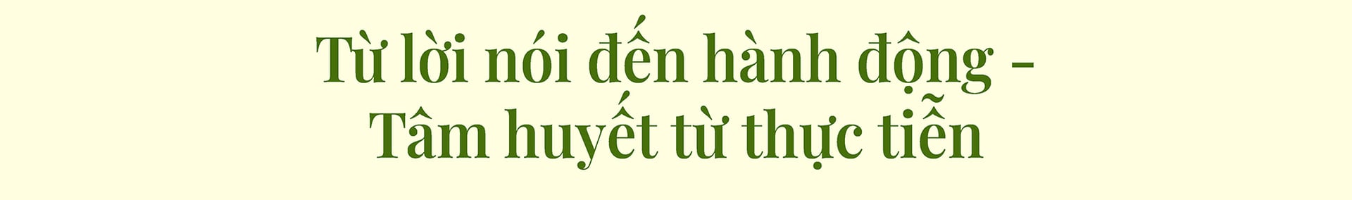 Từ lời nói đến hành động - Tâm huyết từ thực tiễn