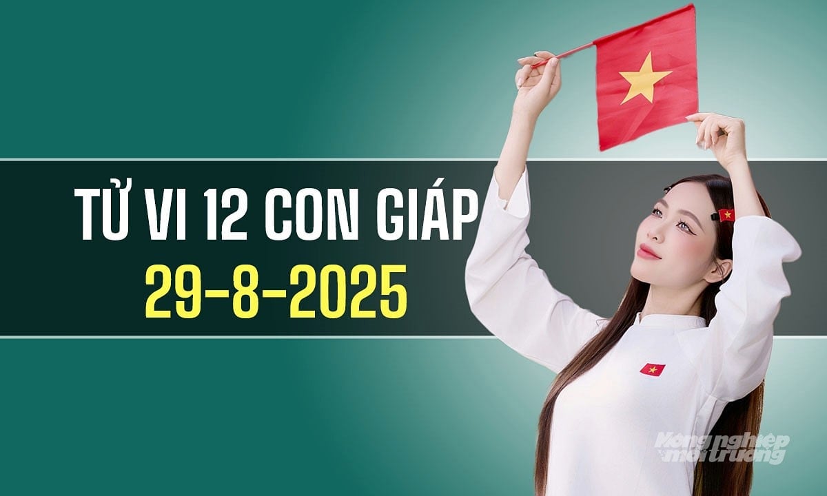 Xem tử vi hàng ngày 12 con giáp hôm nay 29/8/2025 Xem tử vi hàng ngày 12 con giáp hôm nay 29/8/2025