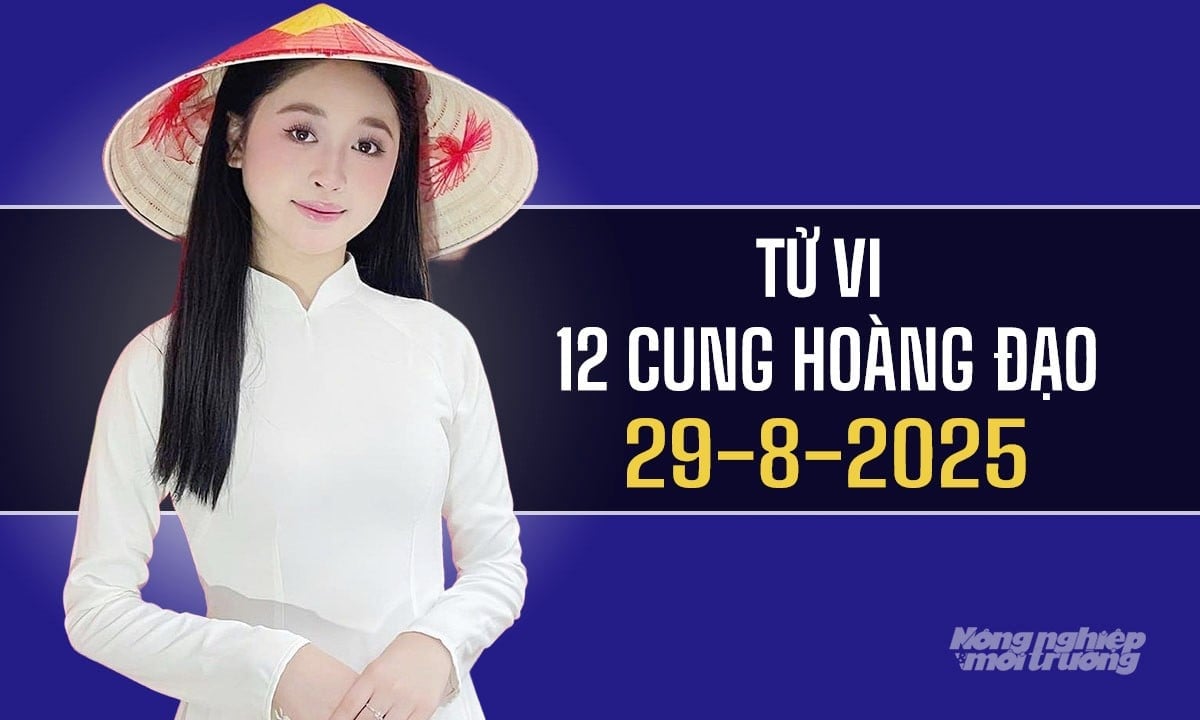 Xem tử vi hàng ngày 12 cung hoàng đạo hôm nay 29/8/2025 Xem tử vi hàng ngày 12 cung hoàng đạo hôm nay 29/8/2025