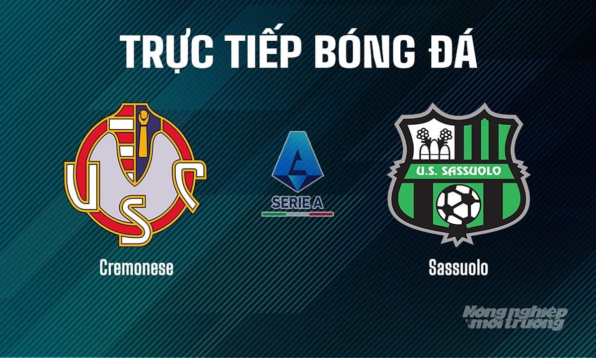 Trực tiếp bóng đá Serie A 2025/26 giữa Cremonese vs Sassuolo hôm nay 29/8/2025