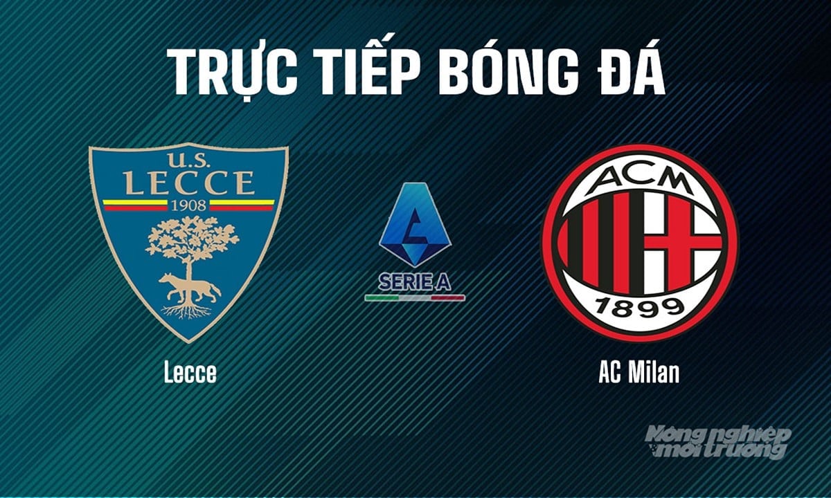 Trực tiếp bóng đá Serie A 2025/26 giữa Lecce vs AC Milan ngày 30/8/2025 Trực tiếp bóng đá Serie A 2025/26 giữa Lecce vs AC Milan ngày 30/8/2025