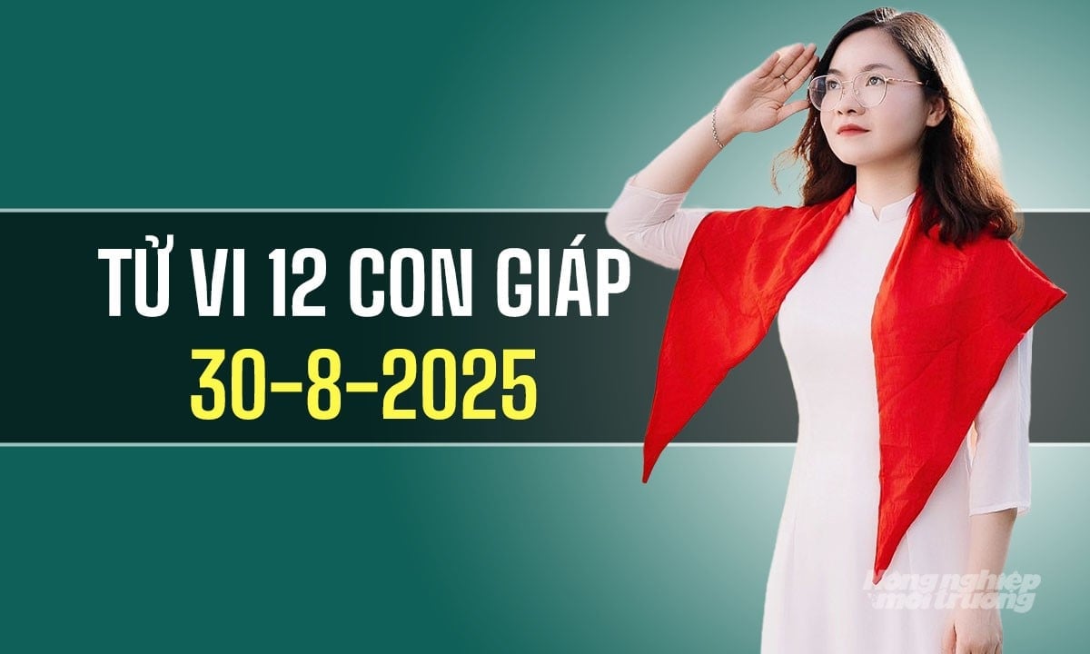 Xem tử vi hàng ngày 12 con giáp hôm nay 30/8/2025 Xem tử vi hàng ngày 12 con giáp hôm nay 30/8/2025