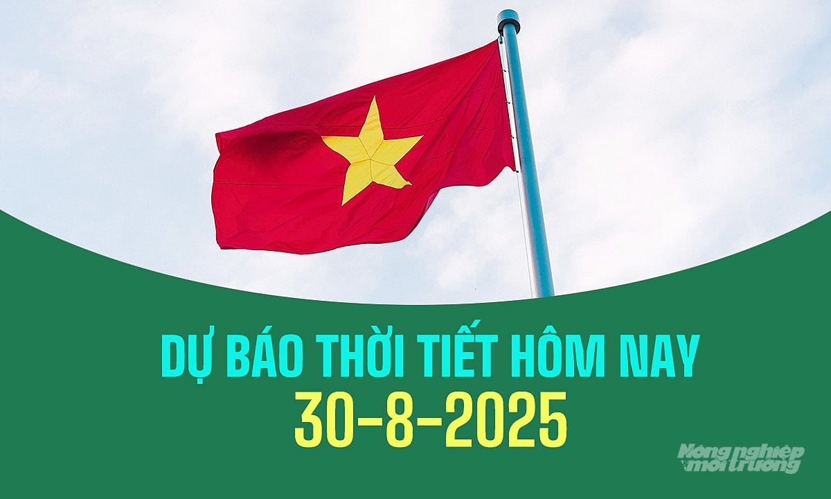 Tin tức thời tiết hôm nay 30/8/2025 trong cả nước Tin tức thời tiết hôm nay 30/8/2025 trong cả nước