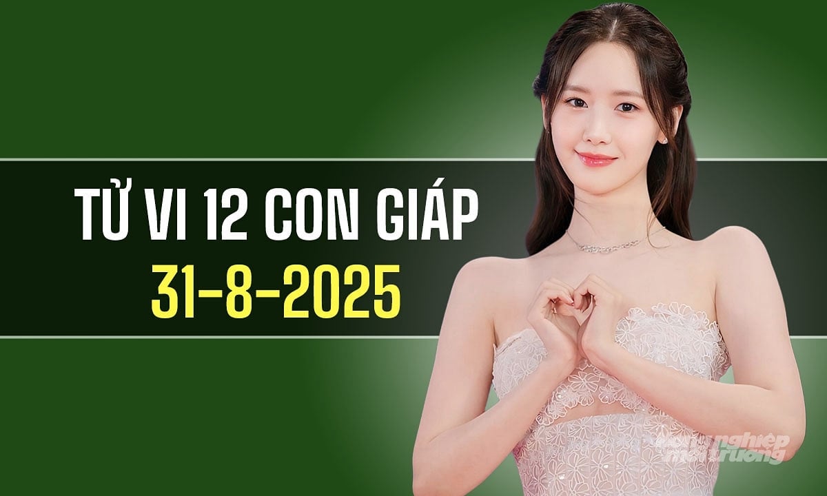 Xem tử vi hàng ngày 12 con giáp hôm nay 31/8/2025 Xem tử vi hàng ngày 12 con giáp hôm nay 31/8/2025