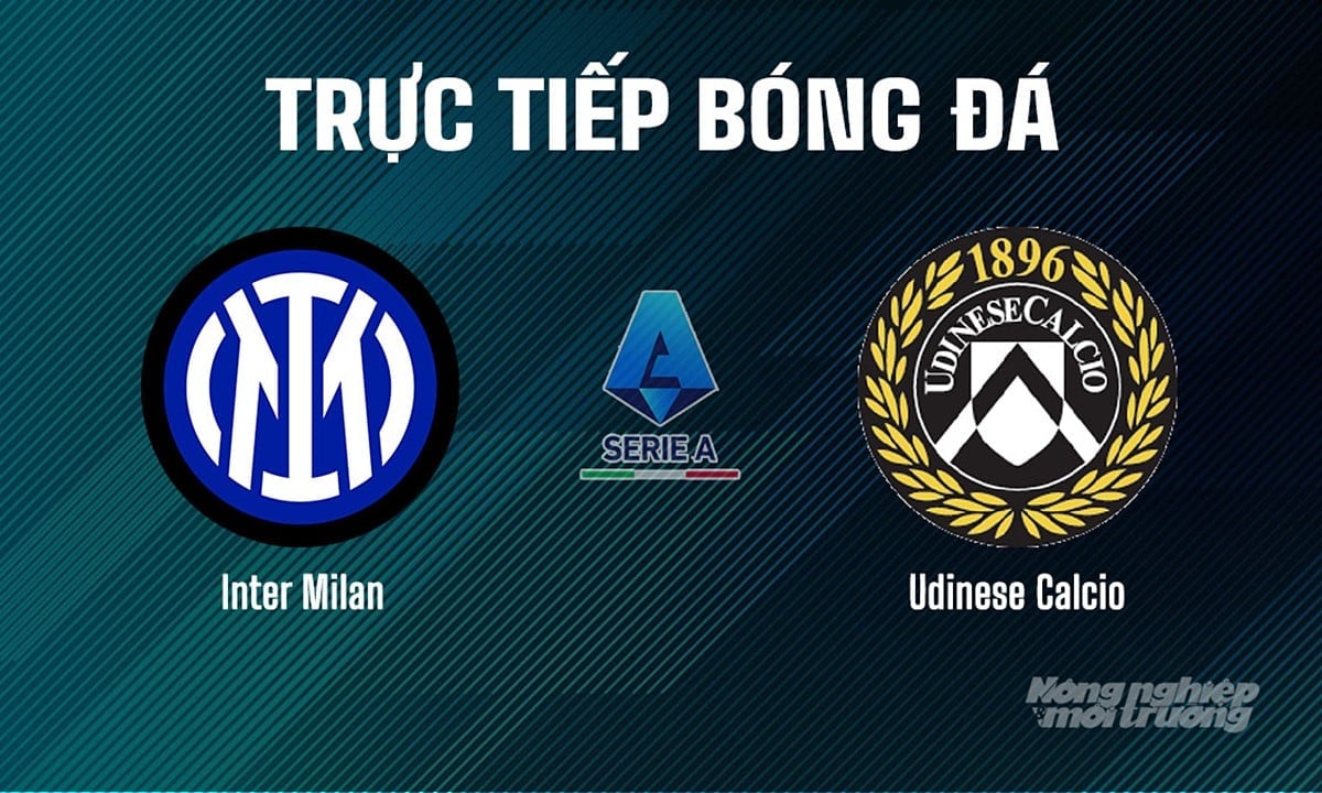 Trực tiếp bóng đá Serie A 2025/26 giữa Inter Milan vs Udinese Calcio ngày 1/9/2025 Trực tiếp bóng đá Serie A 2025/26 giữa Inter Milan vs Udinese Calcio ngày 1/9/2025