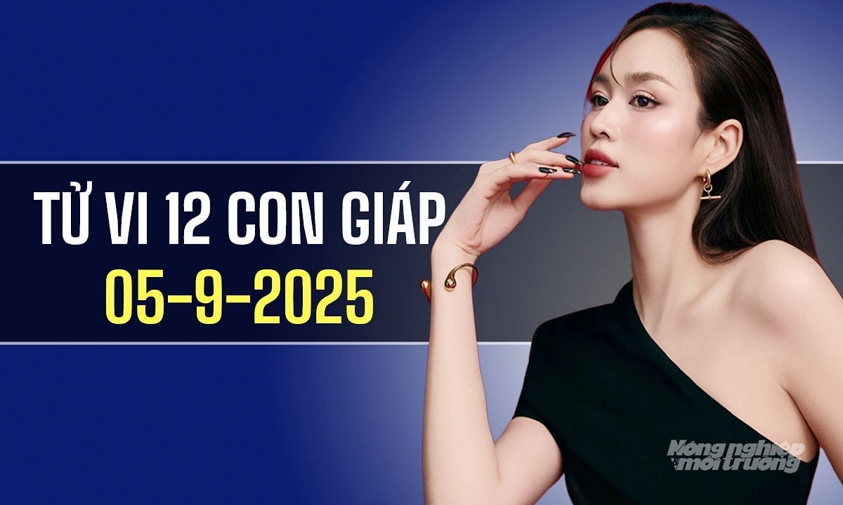 Xem tử vi hàng ngày 12 con giáp hôm nay 5/9/2025
