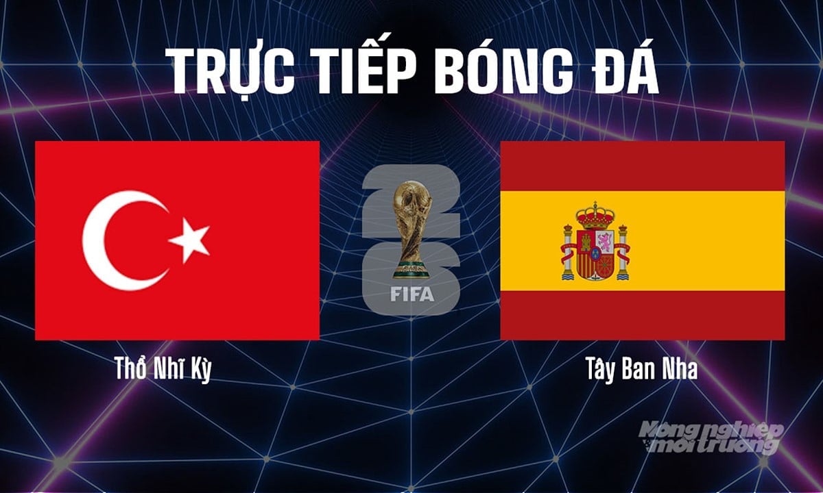 Trực tiếp bóng đá tại vòng loại World Cup 2026 giữa Thổ Nhĩ Kỳ vs Tây Ban Nha ngày 8/9/2025 Trực tiếp bóng đá tại vòng loại World Cup 2026 giữa Thổ Nhĩ Kỳ vs Tây Ban Nha ngày 8/9/2025