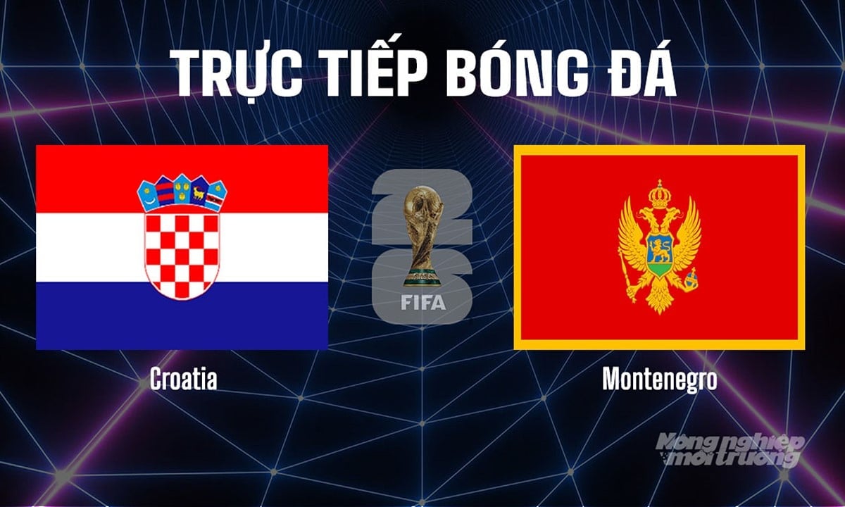 Trực tiếp bóng đá tại vòng loại World Cup 2026 giữa Croatia vs Montenegro ngày 9/9/2025 Trực tiếp bóng đá tại vòng loại World Cup 2026 giữa Croatia vs Montenegro ngày 9/9/2025