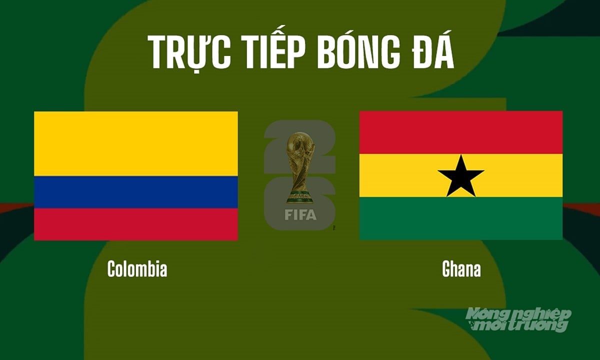 Trực tiếp bóng đá tại vòng 1/16 giải World Cup 2026 giữa Colombia vs Ghana hôm nay 4/7/2026
