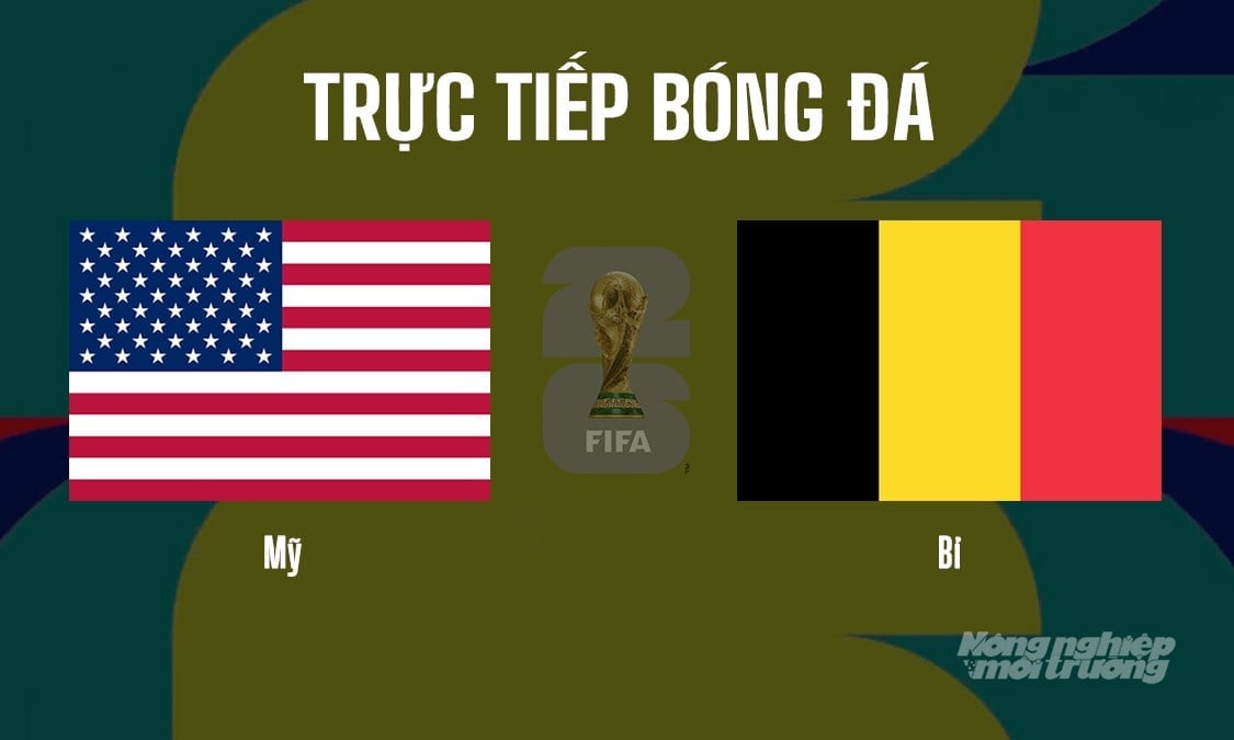 Trực tiếp bóng đá tại vòng 1/8 giải World Cup 2026 giữa Mỹ vs Bỉ hôm nay 7/7/2026