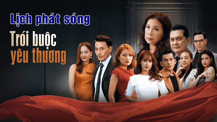 Lịch phát sóng bộ phim Trói buộc yêu thương
