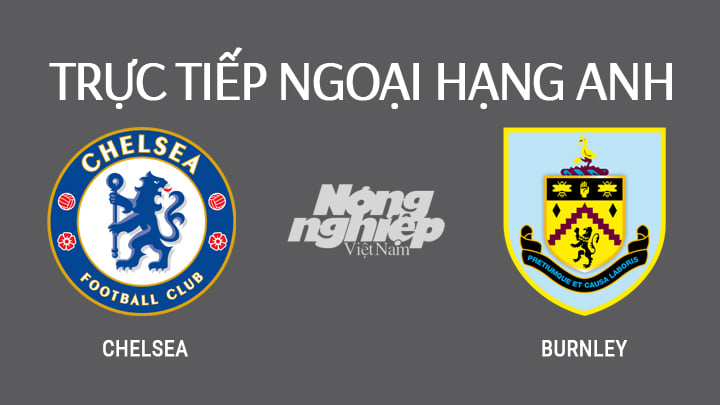 truc-tiep-chelsea-burnley-ngoai-hang-anh-2022-171437_142.jpg Trực tiếp bóng đá Ngoại hạng Anh 2022 giữa Chelsea vs Burnley