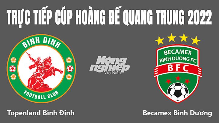 truc-tiep-bong-da-binh-dinh-vs-binh-duong-7-1-2022-140118_261.jpg Trực tiếp bóng đá Cúp Hoàng đế Quang Trung 2022 giữa Bình Định vs Bình Dương hôm nay 7/1/2022