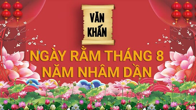 van-khan-ram-thang-8-am-lich-nam-nham-dan-bai-cung-ram-gia-tien-va-tho-cong-chuan-nhat