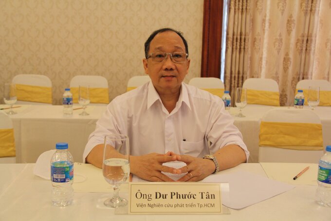 Tiến sĩ Dư Phước Tân - Viện Nghiên cứu phát triển TP Hồ Chí Minh.