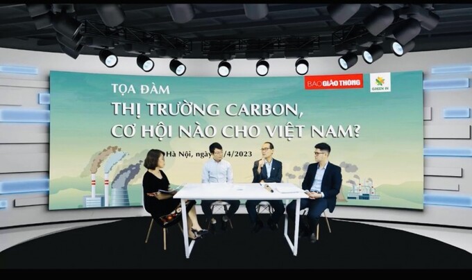 Toạ đàm Thị trường Carbon, cơ hội nào cho Việt Nam? đề xuất, khuyến nghị chính sách, giải pháp và hành động nhằm phát triển thị trường Carbon tại Việt Nam.