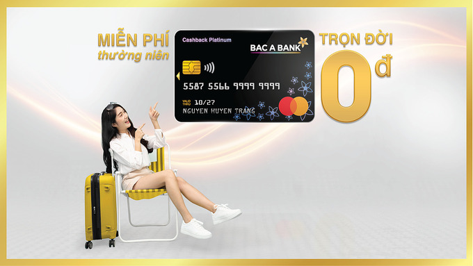 BAC A BANK miễn nhiều loại phí dành cho chủ thẻ tín dụng quốc tế.