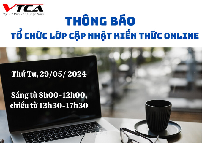 VTCA sẽ mở lớp cập nhật kiến thức thuế online tháng 5.