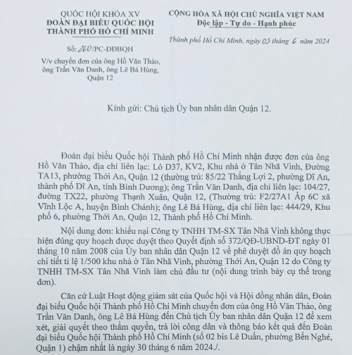 Đoàn đại biểu Quốc hội Tp.HCM cuangx đã chuyển đơn đến Chủ tịch UBND Quận 12 để xem xét và giải quyết, đồng thời báo cáo vụ việc về cho Đoàn đại biểu Quốc hội Tp.HCM trước ngày 30/6/2024.