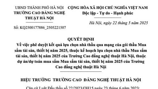 Quyết định phê duyệt kết quả lựa chọn nhà thầu Gói thầu: Mua sắm tài sản, thiết bị năm 2025 thuộc dự án: Mua sắm tài sản, thiết bị năm 2025 của Trường Cao đẳng nghệ thuật Hà Nội.