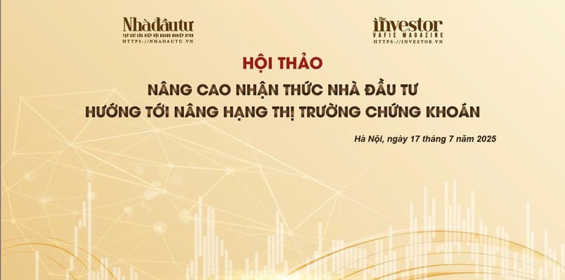 The poster of the “Raising investor awareness towards stock market status upgrade” seminar, scheduled for July 17, 2025 in Hanoi.