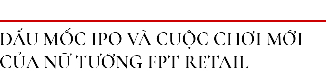 Tháng năm rực rỡ của người đàn bà quyền lực nhất thị trường bán lẻ công nghệ Việt Nam 9